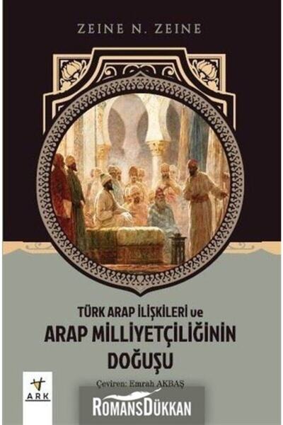 Ark Kitapları Türk Arap Ilişkileri Ve Arap Milliyetçiliğinin Doğuşu