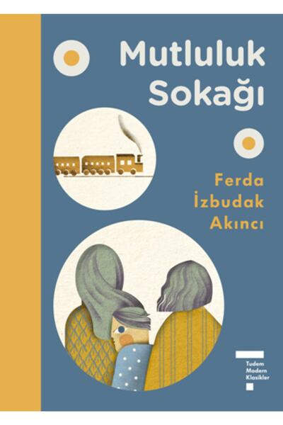 Tudem Modern Klasikler- Mutluluk Sokağı