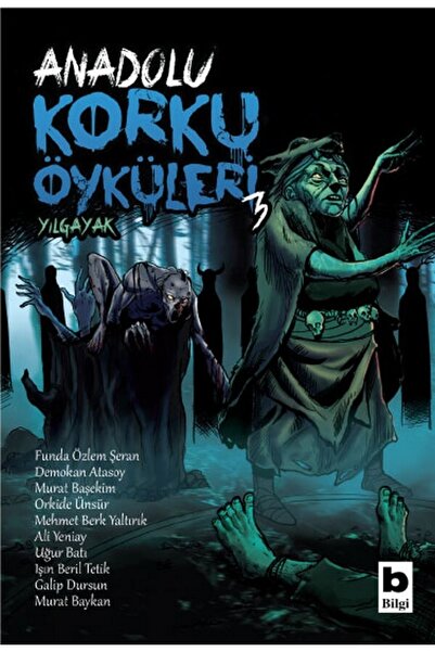 Bilgi Yayınevi Anadolu Korku Öyküleri 3 - Yılgayak Kollektif Kitabı 248 Sayfa...