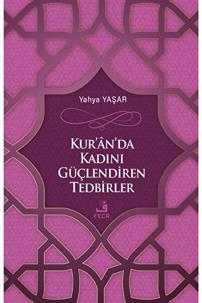 Kur’ân’da Kadını Güçlendiren Tedbirler