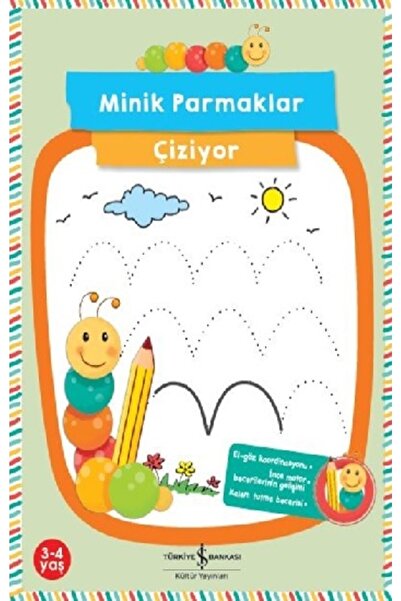 TÜRKİYE İŞ BANKASI KÜLTÜR YAYINLARI Minik Parmaklar Çiziyor