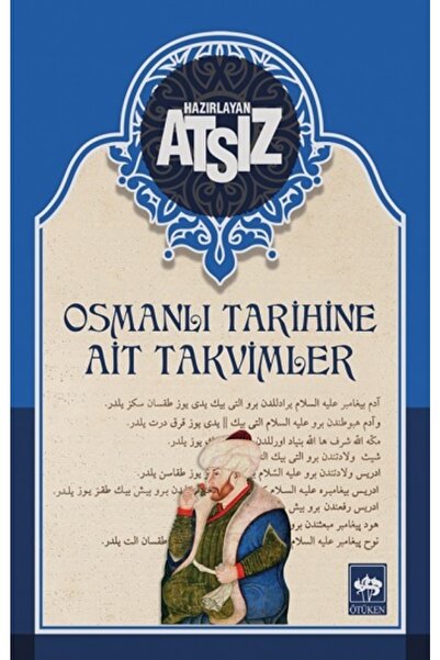 Ötüken Neşriyat Osmanlı Tarihine Ait Takvimler / Hüseyin Nihal Atsız