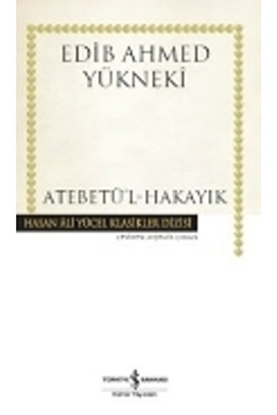 İş Bankası Kültür Yayınları Atebetü'l-hakayık - Hasan Ali Yücel Klasikleri