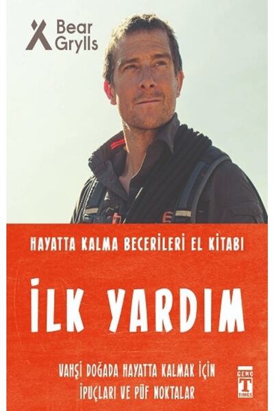 Genç Timaş İlk Yardım Hayatta Kalma Becerileri El Kitabı Bear Grylls 9786050838664