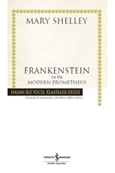 İş Bankası Kültür Yayınları Frankenstein Ya Da Modern Prometheus - Mary Shell...