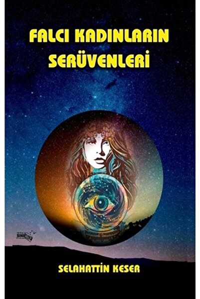 Sınırsız Kitap Falcı Kadınların Serüvenleri - Selahattin Keser -