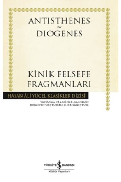 TÜRKİYE İŞ BANKASI KÜLTÜR YAYINLARI Kinik Felsefe Fragmanlari - Antısthenes –...