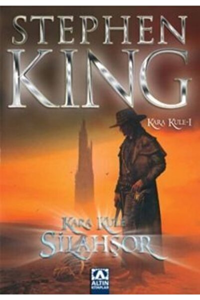 Altın Kitaplar Yayınevi Kara Kule Serisi 1 - Silahşör - Stephen King -