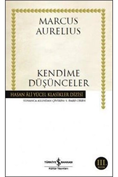 TÜRKİYE İŞ BANKASI KÜLTÜR YAYINLARI Kendime Düşünceler Marcus Aurelius