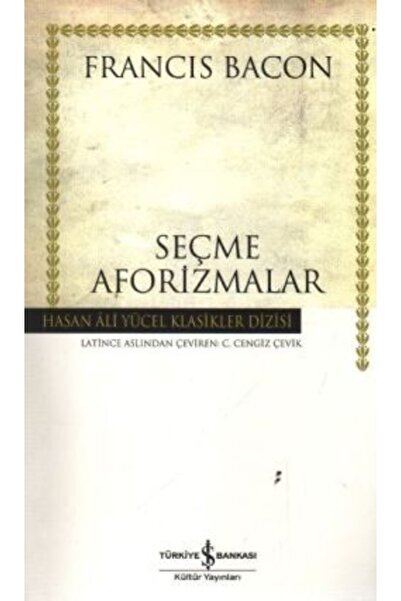 TÜRKİYE İŞ BANKASI KÜLTÜR YAYINLARI Seçme Aforizmalar - Francis Bacon -