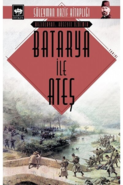 Ötüken Neşriyat Batarya Ile Ateş / Süleyman Nazif
