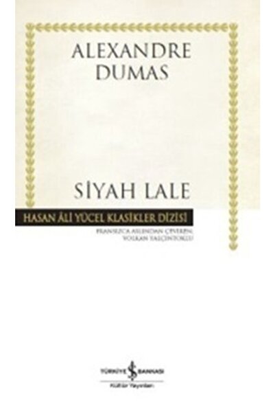 TÜRKİYE İŞ BANKASI KÜLTÜR YAYINLARI Siyah Lale - Alexandre Dumas -