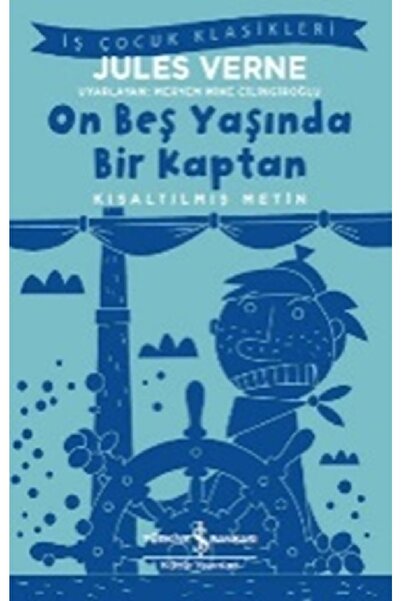 TÜRKİYE İŞ BANKASI KÜLTÜR YAYINLARI On Beş Yaşında Bir Kaptan (kısaltılmış Me...