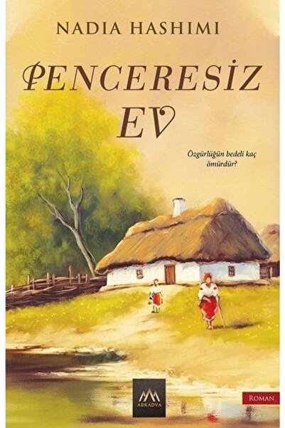 Arkadya Yayınları Kıda K10 Penceresiz Ev - Nadia Hashimi
