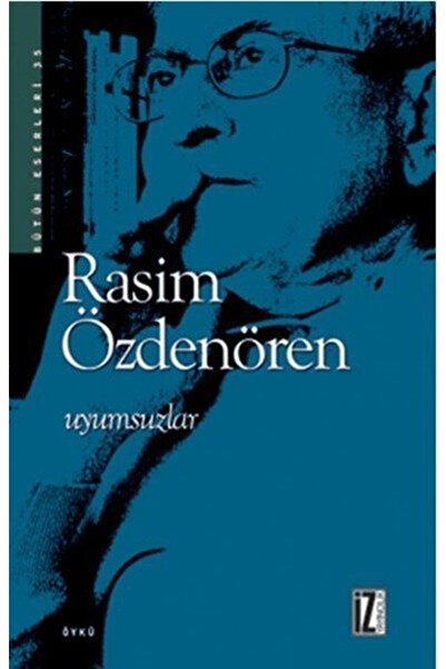 İz Yayıncılık Uyumsuzlar kitabı / Rasim Özdenören / İz Yayıncılık