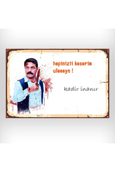 TAKIFİX Kadir İnanır Hepinizi Keserim Uleyn Tasarımlı 20x30 Cm Retro Ahşap Tablo