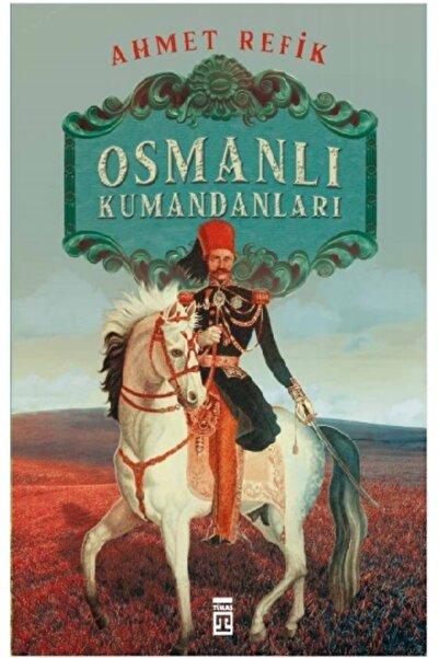 Timaş Yayınları Osmanlı Kumandanları