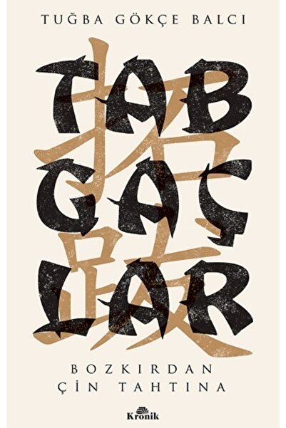 Kronik Yayınları Tabgaçlar - Tuğba Gökçe Balcı