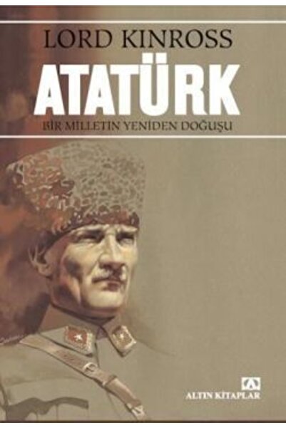 Genel Markalar Atatürk  Bir Milletin Yeniden Doğuşu Lord Kinross