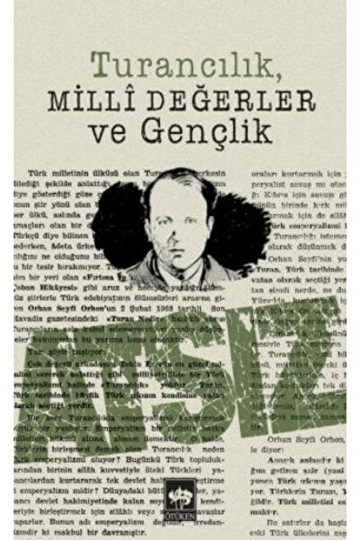 Ötüken Neşriyat Hüseyin Nihal Atsız Turancılık Milli Değerler Ve Gençlik 9789...