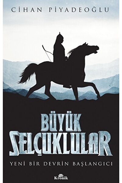 Genel Markalar Büyük Selçuklular - Cihan Piyadeoğlu -