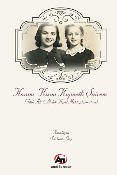 Hanım Kızım Kıymetli Şairem (FAİK ALİ - MELEK TİGREL MEKTUPLARI)