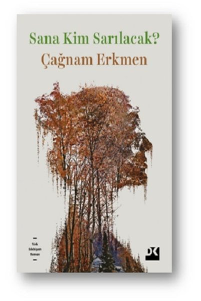 Doğan Kitap Sana Kim Sarılacak?, Çağnam Erkmen, Doğan Kitap, Sana Kim Sarılac...