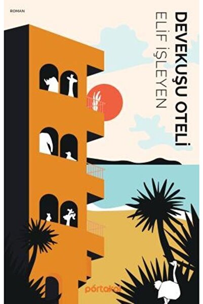 Timaş Yayınları Devekuşu Oteli | Iş Bankası Kültür Yayınları 9786257340106