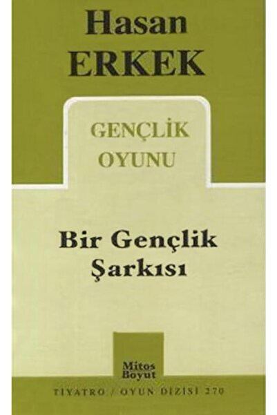 Mitos Boyut Yayınları Bir Gençlik Şarkısı, Hasan Erkek, , Bir Gençlik Şarkısı...