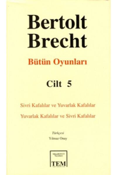 Mitos Boyut Yayınları Bütün Oyunları 05 Bertolt Brecht Sivri Kafalılar ve Yuv...
