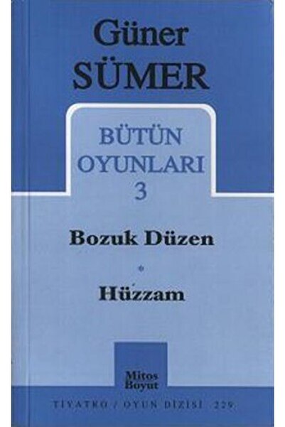 Mitos Boyut Yayınları Bütün Oyunları 3: Bozuk Düzen / Hüzzam, Güner Sümer, , ...