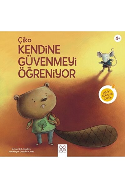 1001 Çiçek Kitaplar Çiko Kendine Güvenmeyi Öğreniyor Beth Bracken Kitabı 32 S...