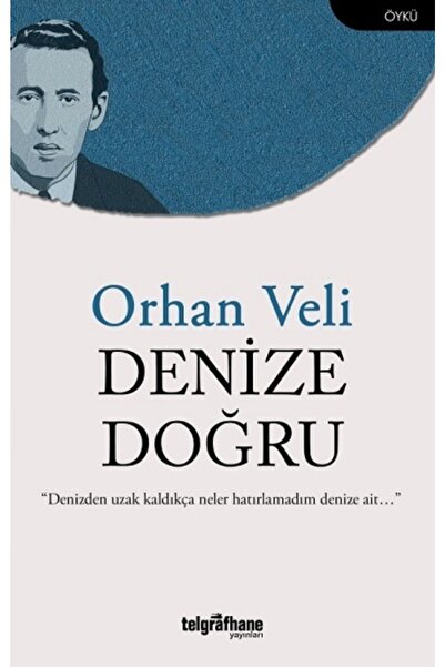 Telgrafhane Yayınları Denize Doğru, Orhan Veli, , Denize Doğru Kitabı, 64 Sayfa