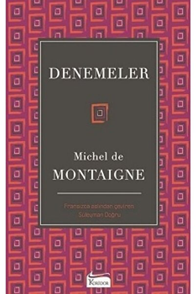 Koridor Yayıncılık Denemeler, Michel De Montaigne, , Denemeler Kitabı, 360 Sayfa