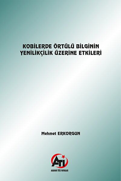 Kobilerde Örtülü Bilginin Yenilikçilik Üzerine Etkileri