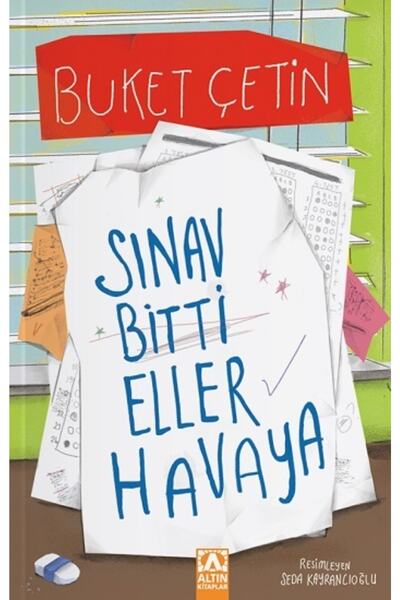 Altın Kitaplar Sınav Bitti Eller Havaya / Buket Çetin / Altın Kitaplar / 9789...