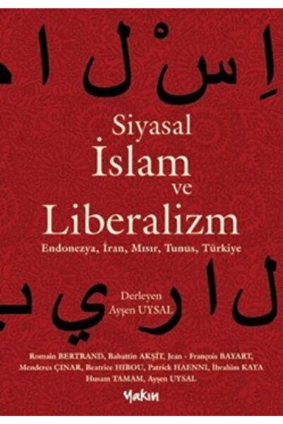 Yakın Kitabevi Siyasal İslam ve Liberalizm İbrahim Kaya