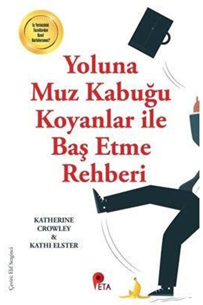 Yoluna Muz Kabuğu Koyanlar Ile Baş Etme Rehberi