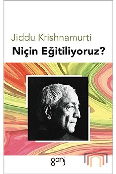 Genel Markalar Niçin Eğitiliyoruz? - Ganj Yayınevi - Jiddu Krishnamurti Kitabı