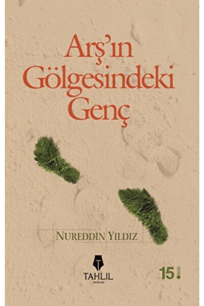 Tahlil Yayınları Arş'ın Gölgesindeki Genç - Nureddin Yıldız