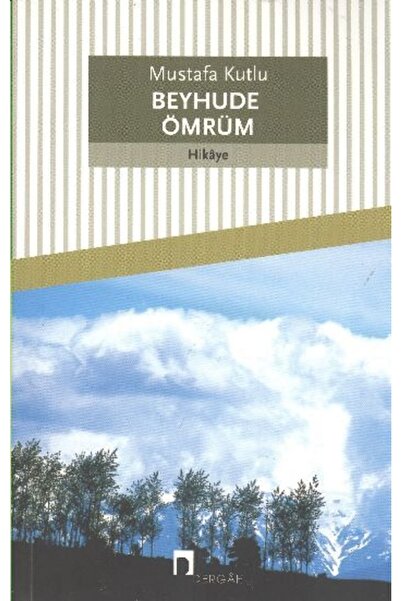 Genel Markalar Beyhude Ömrüm / Dergah Yayınları / Mustafa Kutlu