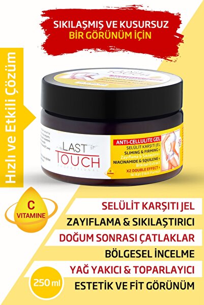 LAST TOUCH Anti Selülit Jel-sıkılaştırıcı-inceltici Ve Çatlak Karşıtı Jel 250 Ml C Vitaminli