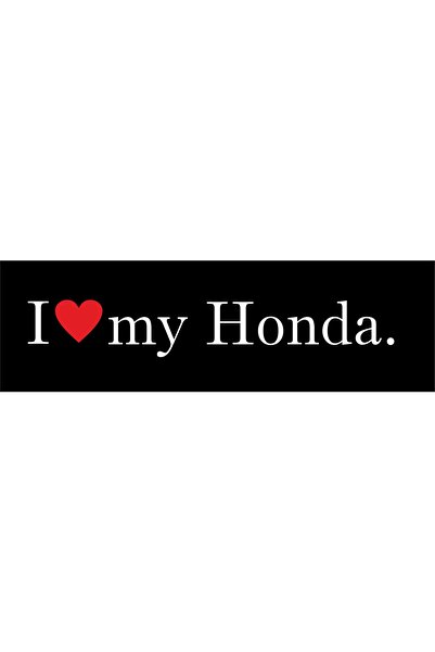 Oto Sticker I Love My Honda Stickeri 20x6cm Araba Etiket