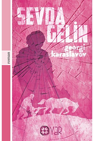 Yar Yayınları Sevda Gelin - Georgi Karaslavov -