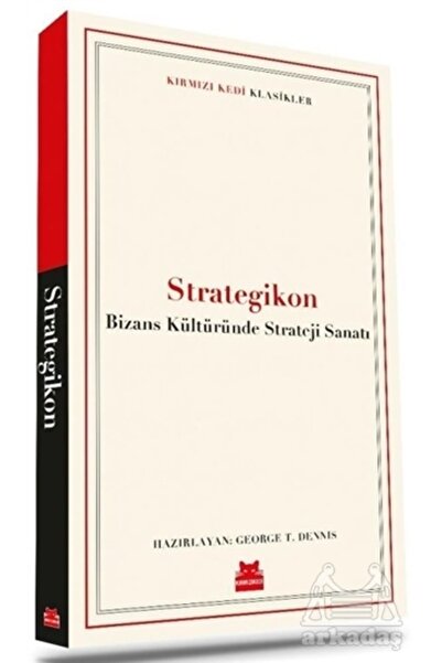 Kırmızı Kedi Yayınevi Strategikon – Bizans Kültüründe Strateji Sanatı