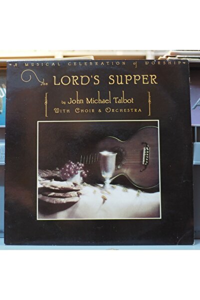 - John Michael Talbot With Choir & Orchestra The Lord's Supper İngiliz Baskı 1979