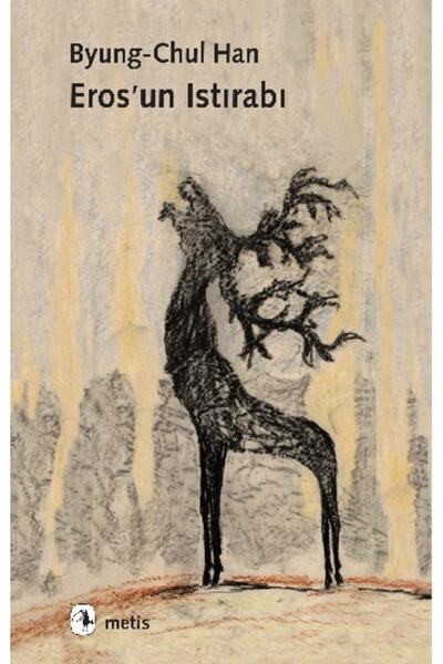 Genel Markalar Eros'un Istırabı Byung-Chul Han Kitabı 64 Sayfa Metis Yayınları