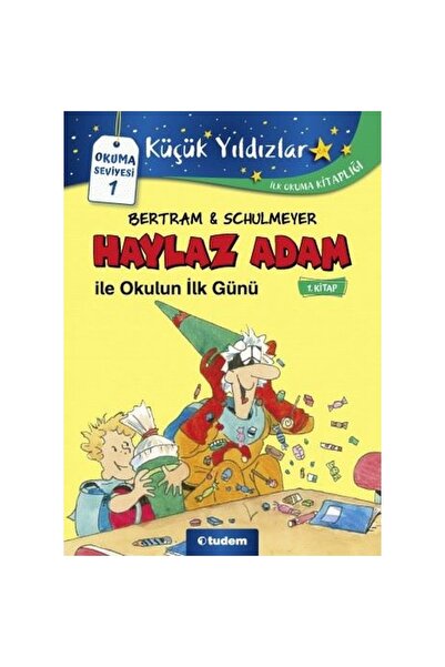Tudem Yayınları Haylaz Adam Ile Okulun Ilk Günü (1.kitap)
