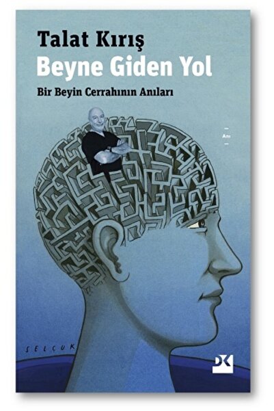 Doğan Kitap Beyne Giden Yol & Bir Beyin Cerrahının Anıları