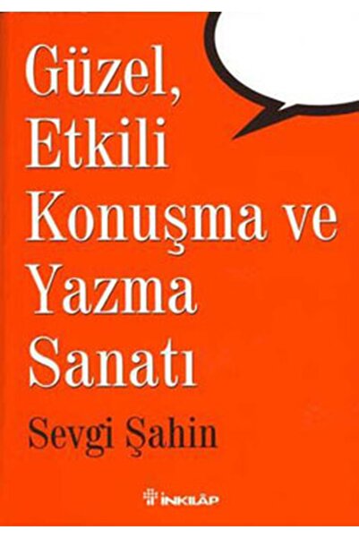 İnkılap Kitabevi Güzel, Etkili Konuşma Ve Yazma Sanatı / Sevgi Şahin / / 9789...